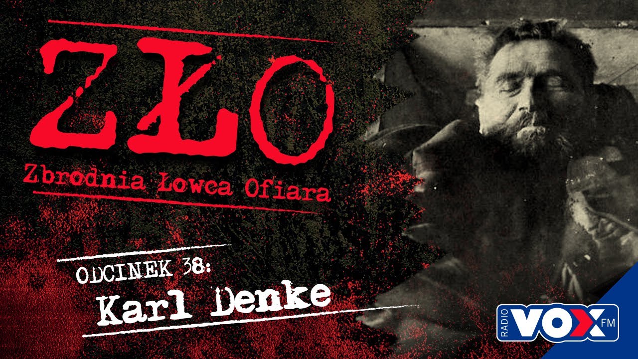 Karl Denke - Ojczulek | ZŁO odc.38
