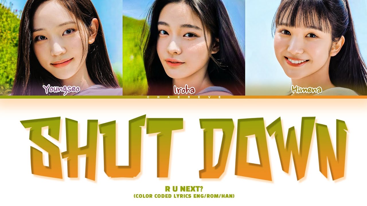[R U Next?] YOUNGSEO, IROHA, HIMENA Shut Down (by BLACKPINK) Lyrics (Color Coded Lyrics)