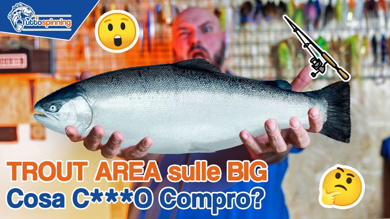 TROUT AREA sulle BIG 🐋 Cosa C***O compro?