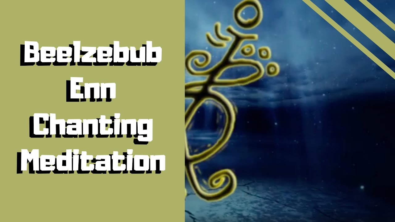 Beelzebub Enn Chanting