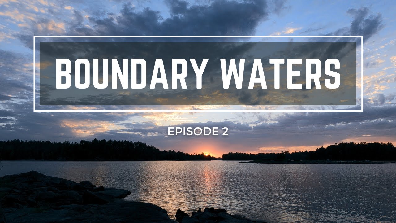 Boundary Waters | Canoeing Minnesota’s Northwoods | Part 2