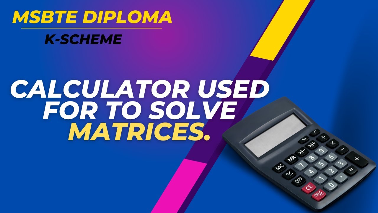 How to use scientific calculator for solving matrices/MSBTE Diploma.