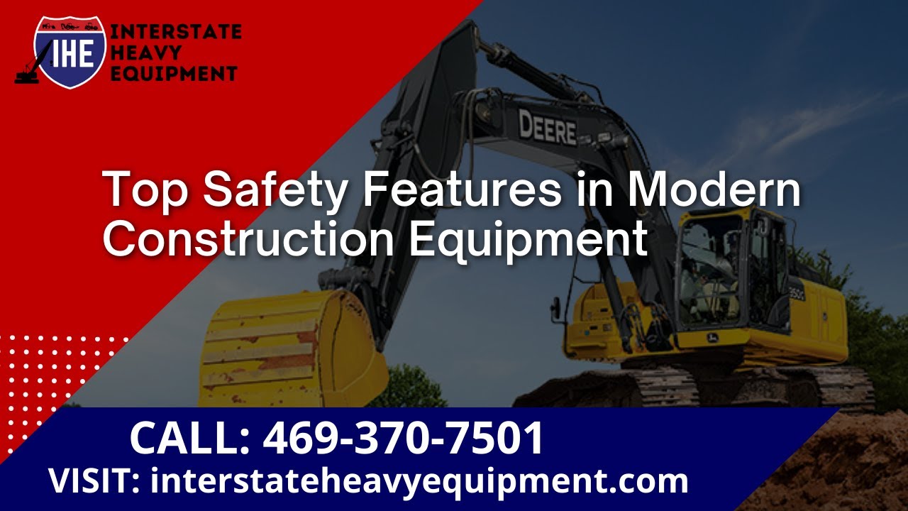 Top Safety Features in Modern Construction Equipment