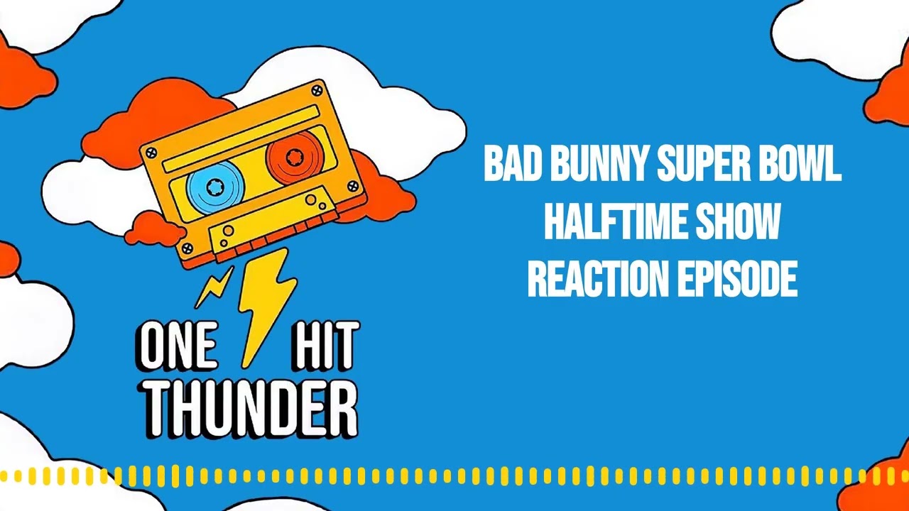 Bad Bunny Super Bowl Halftime Show Reaction Episode | One Hit Thunder [AUDIO]