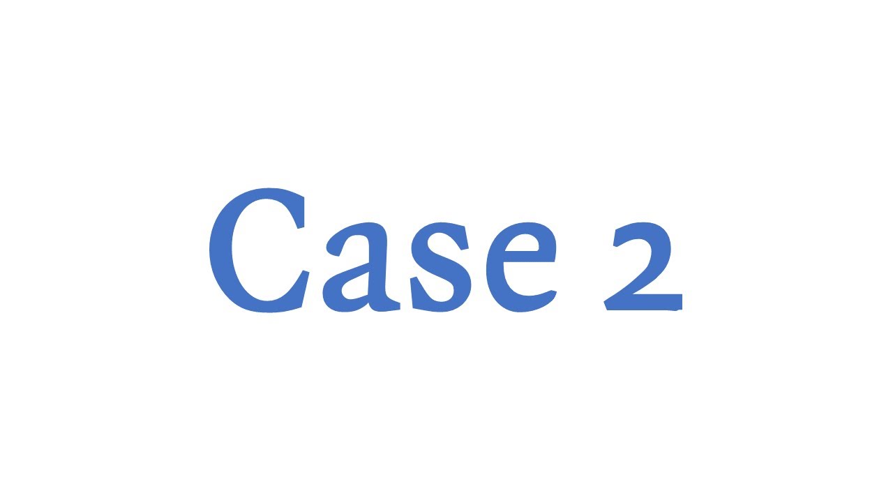 Case 2