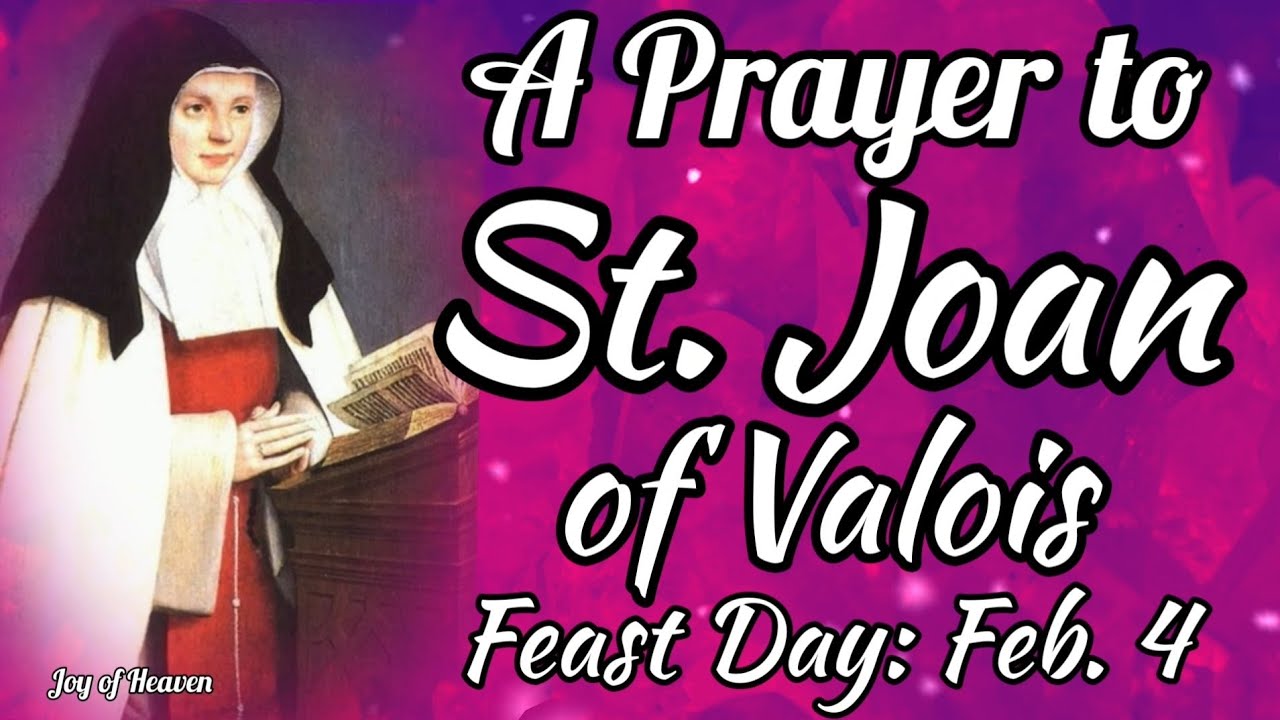 A Prayer to ST. JOAN OF VALOIS / Feast Day: February 4, 2022