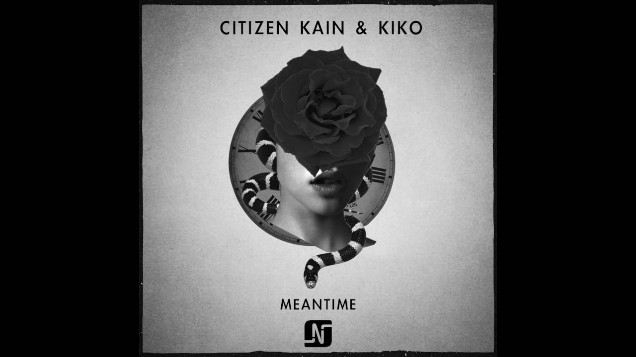 Citizen Kain & Kiko - Meantime (Part 2) (Original Mix) - Noir Music