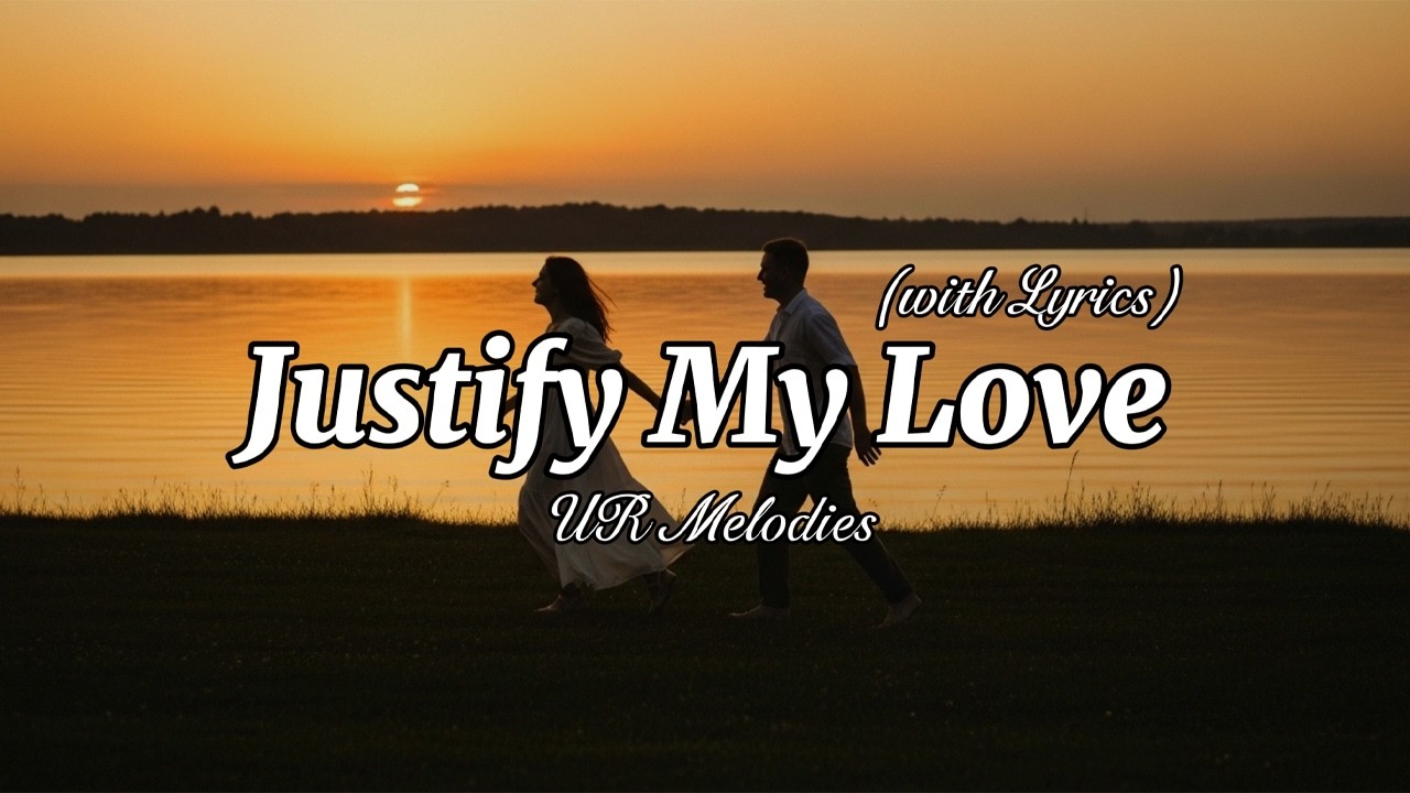 Justify My Love – The Most Romantic Love Song | Lyric Video