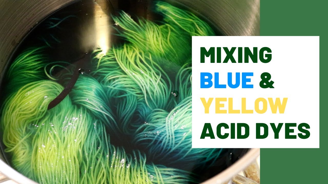 Leave No Dye Behind - Layering Leftover Yellow and Blue Acid Dyes