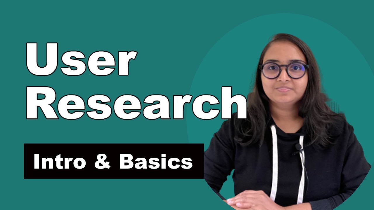 User research Introduction & Basics | UX Design