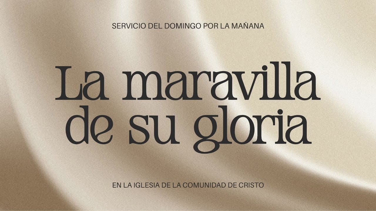 LA MARAVILLA DE SU GLORIA | PASTOR TODD SMITH | 01.18.26