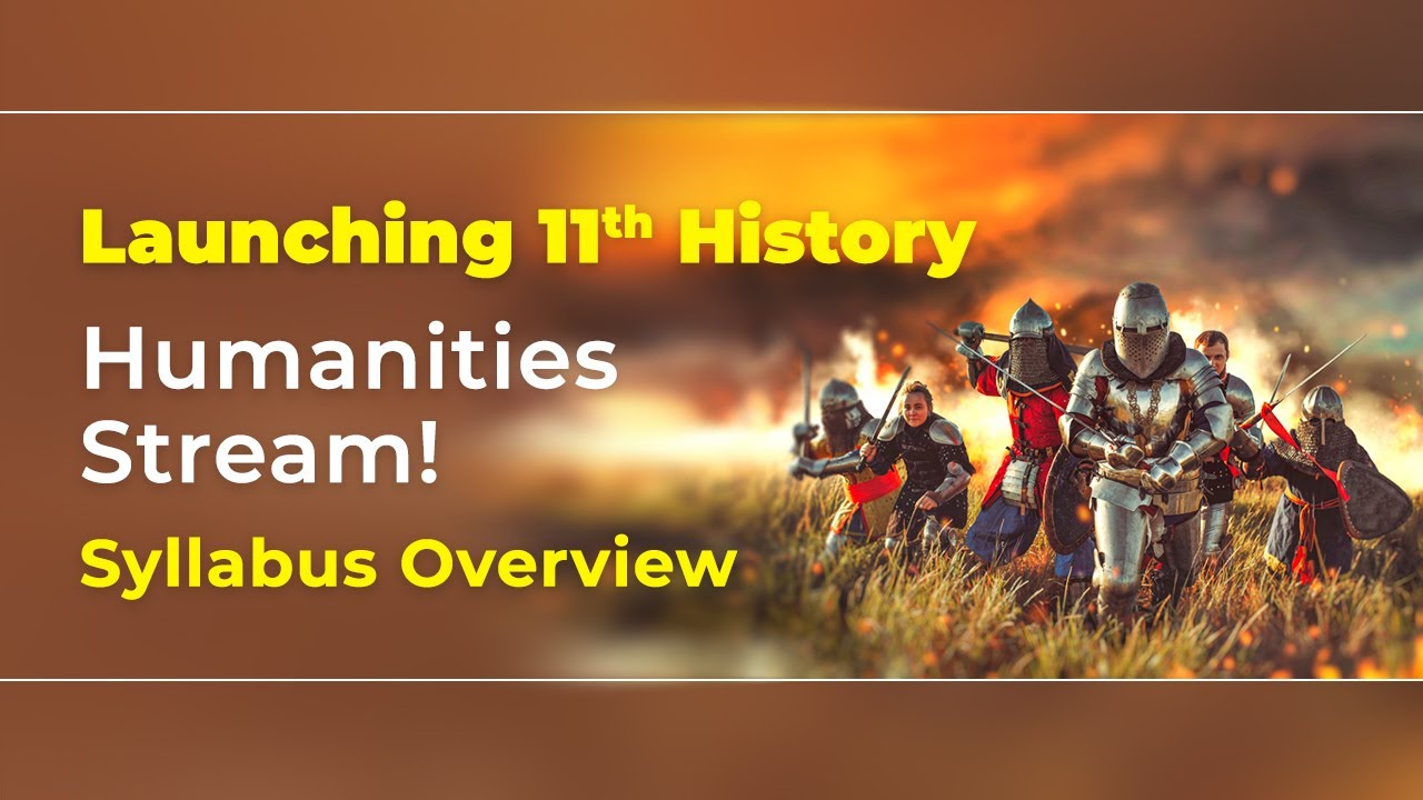 Launching Class 11 History From Humanities Stream! Class 11 History Syllabus (2021-22) | CBSE