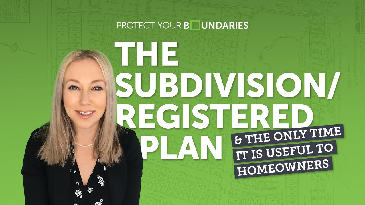 The Subdivision/ Registered Plan & The Only time it is Useful to Homeowners