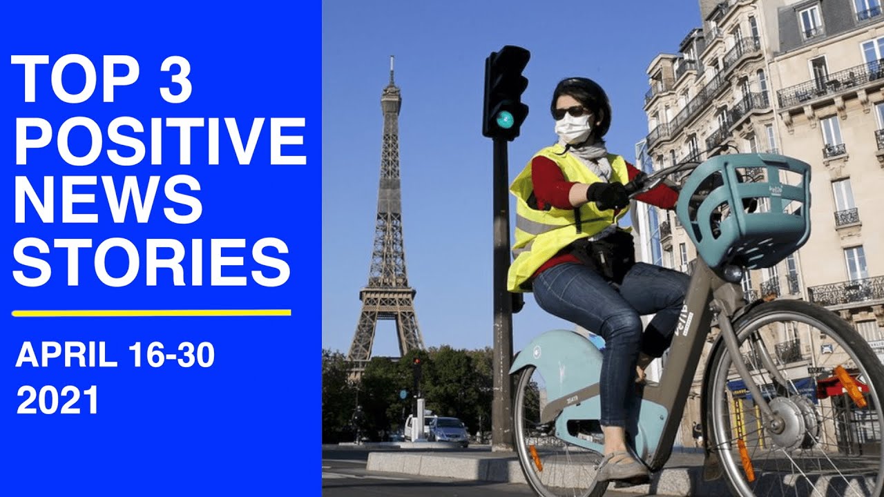 Top 3 POSITIVE NEWS Stories, APRIL 2021 (Part 2) | Good News Stories | Positive Vibes