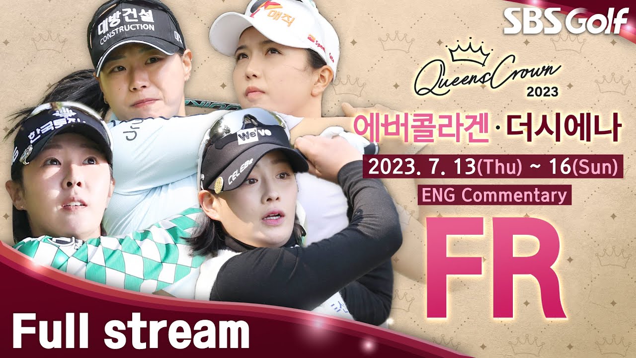 [KLPGA 2023] EVERCOLLAGEN•the SIENA Queens Crown 2023 / FR (ENG Commentary)