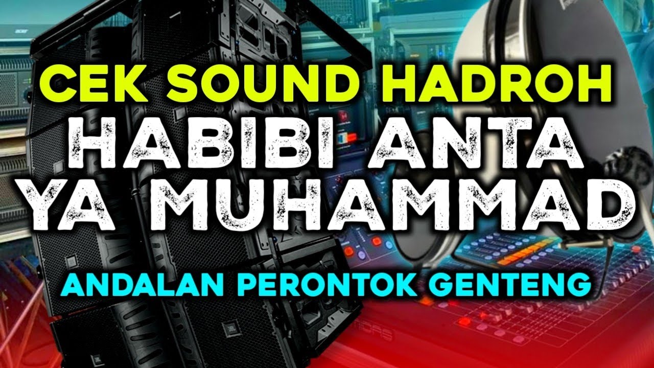 [HD QUALITY] CEK SOUND HADROH - HABIBI ANTA YA MUHAMMAD | BASS ANDALAN SOUND ENGINEER 🔊