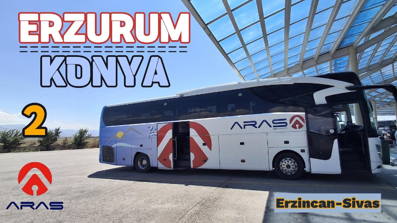 ARAS SEYAHAT İLE YOLCULUĞA DEVAM / ERZURUM-KONYA / 2.BÖLÜM