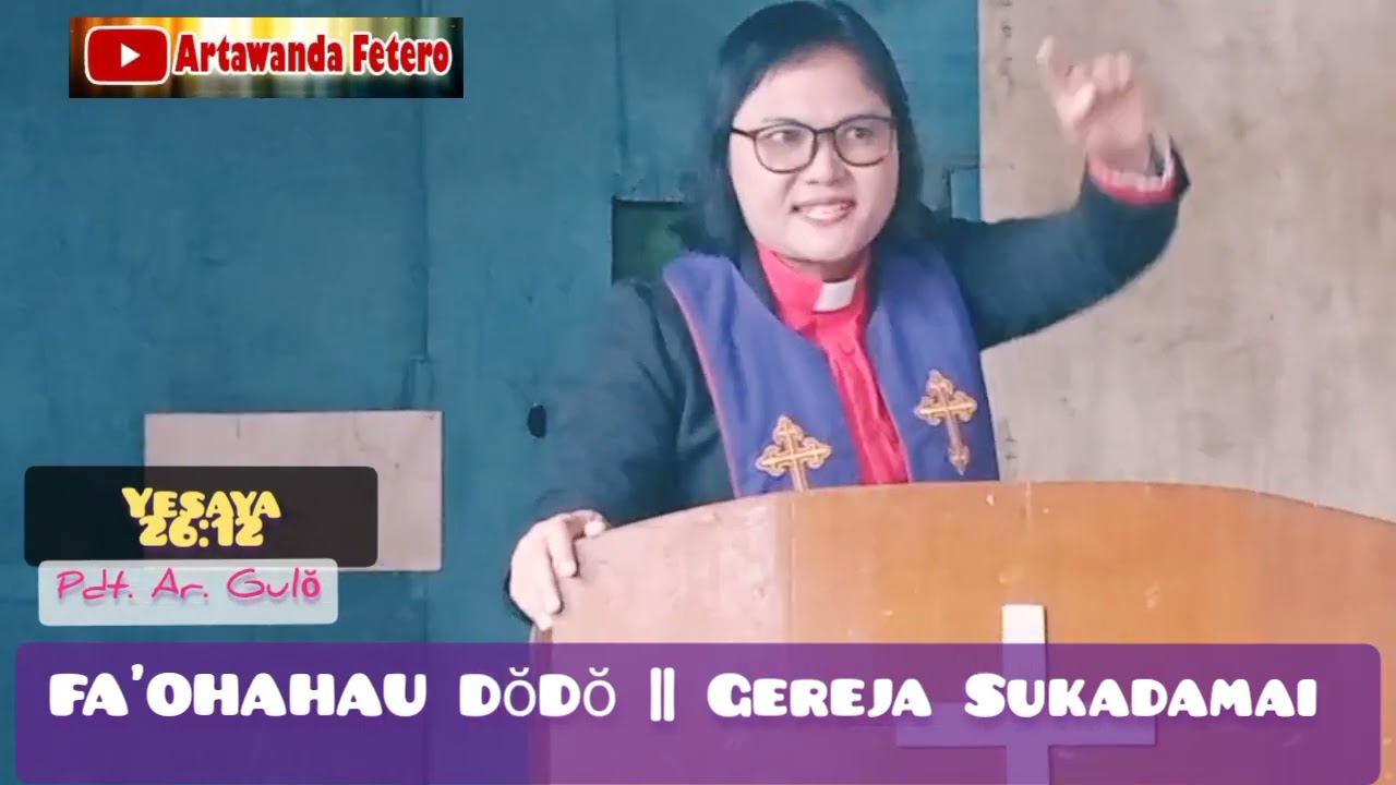 Khotbah Bahasa Nias || Gereja Sukadamai || FA'OHAHAU DŏDŏ