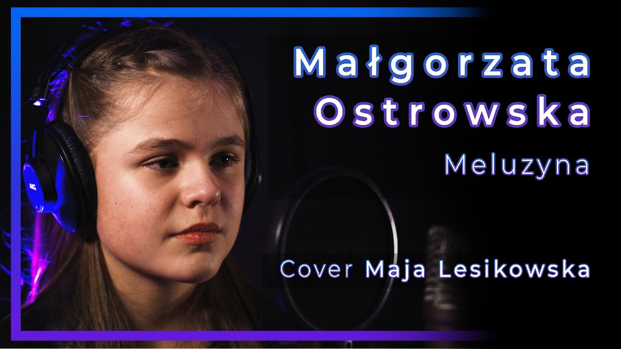 💫Małgorzata Ostrowska - Meluzyna / cover  Maja Lesikowska🎤