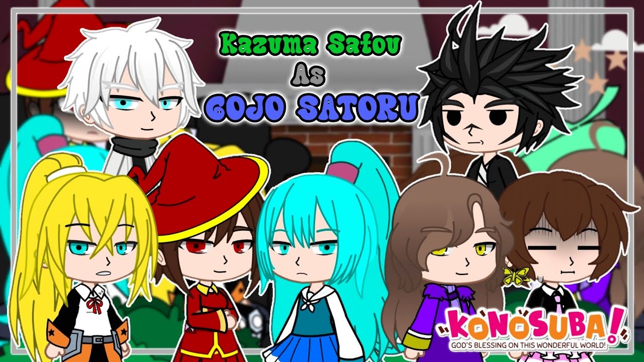 Konosuba reacts to kazuma as Gojo Satoru | All parts