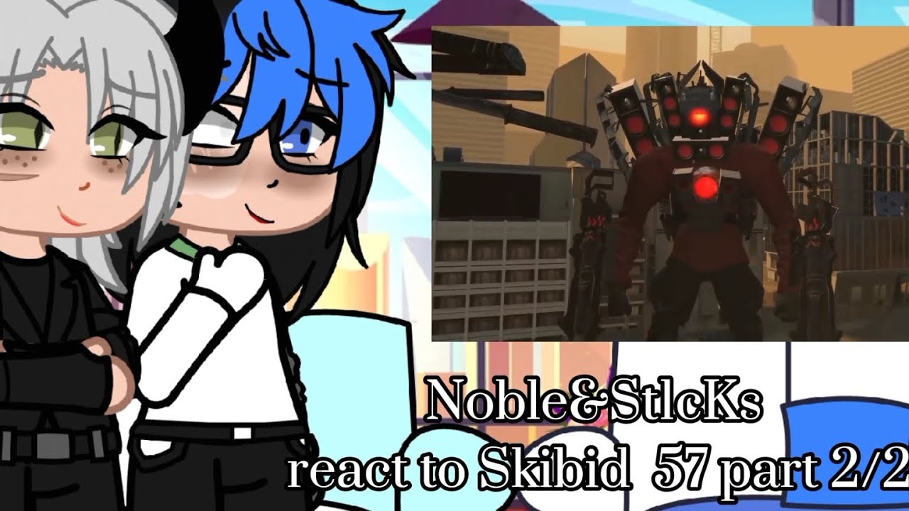 Noble,Slayer&St1cKs React to Skibidi Toilet 57 Full Episode part 4 Halo x Gacha Read desc