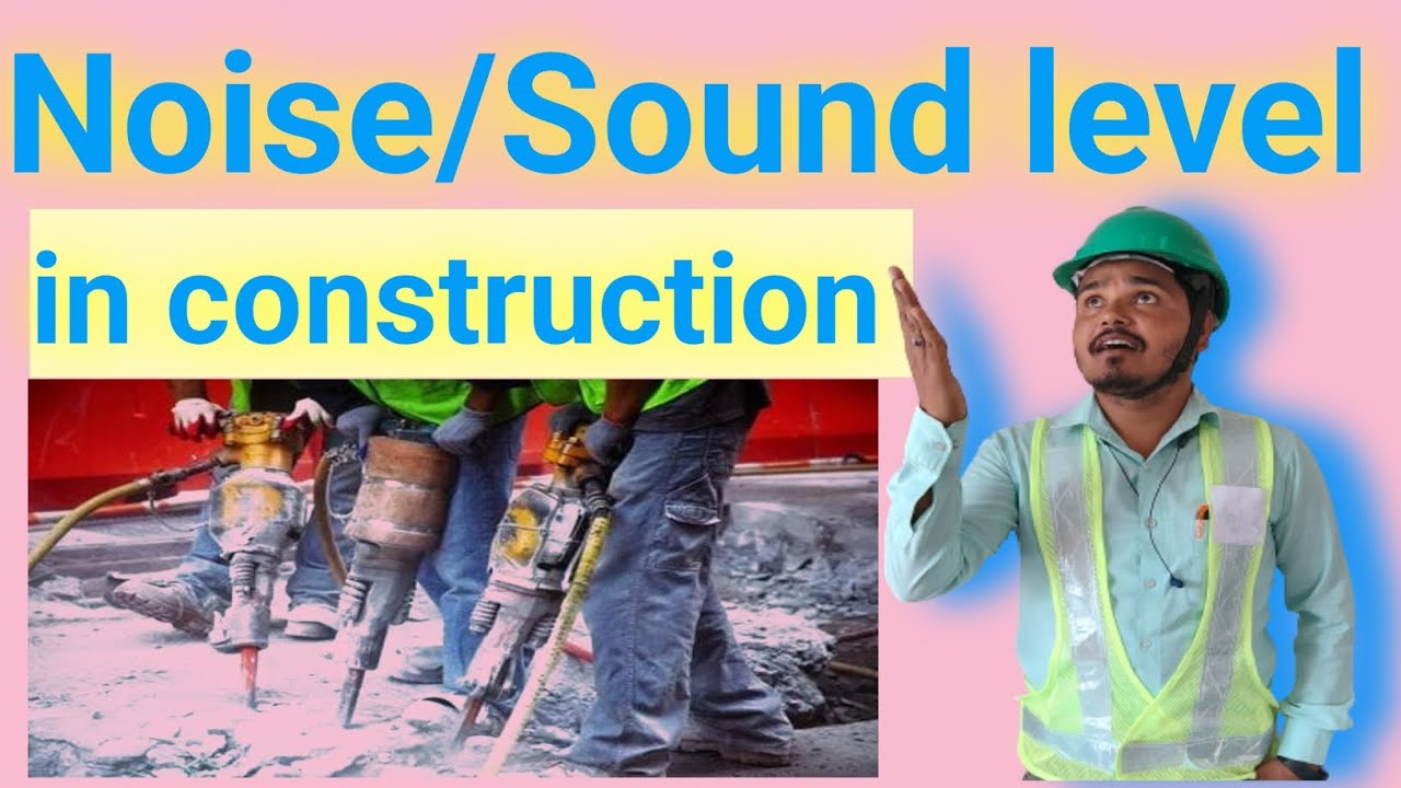 Noise level in construction | required sound level in construction | as per bocw level Noise level