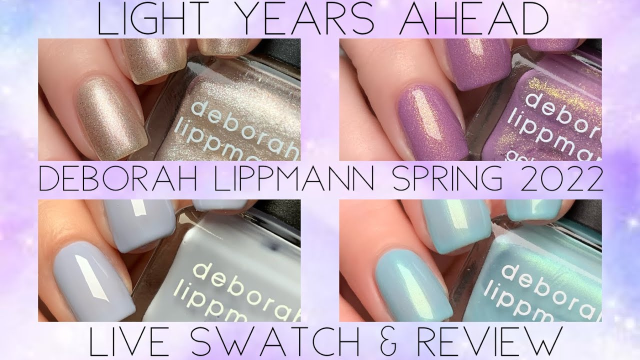 Deborah Lippmann • Light Years Ahead • Spring 2022 • Live Swatch & Review
