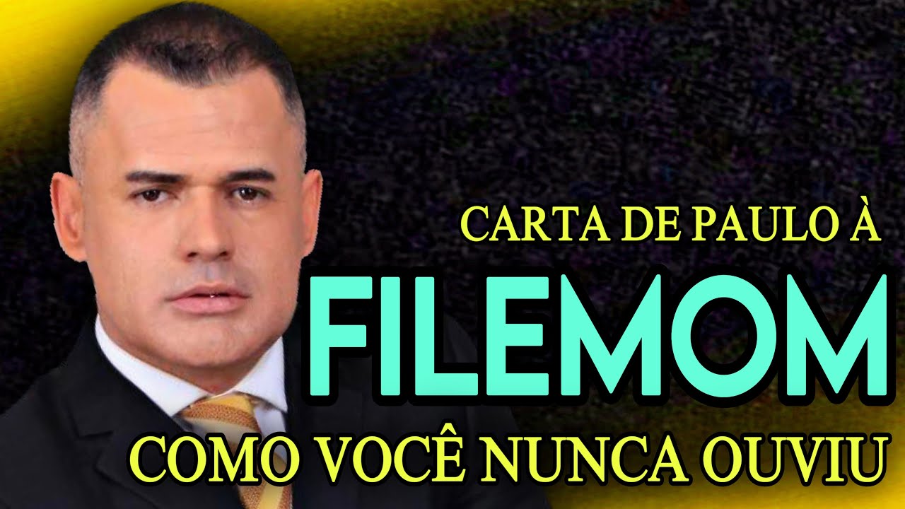 A CARTA A FILEMOM COMO VOCÊ NUNCA OUVIU | PR. PAULO MARCELO