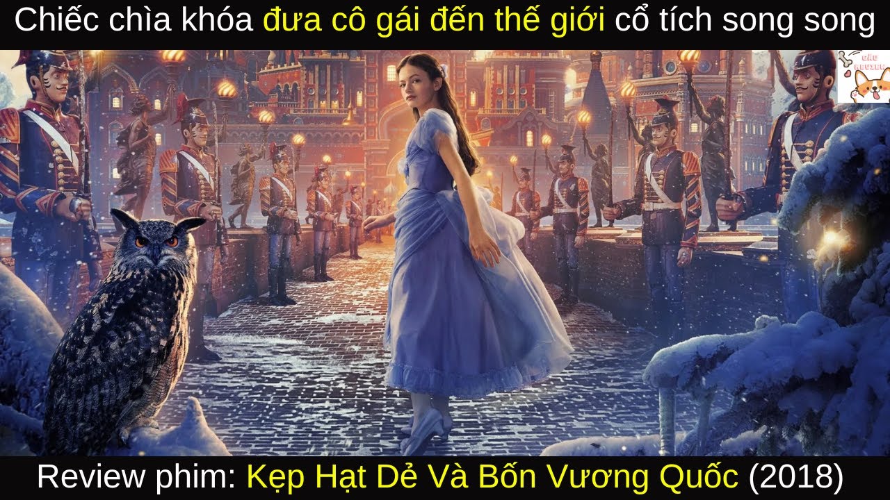 Review phim| Kẹp Hạt Dẻ Và Bốn Vương Quốc (2018)  | Gâu Review
