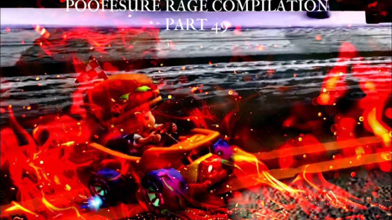Poofesure Rage Compilation Part 49