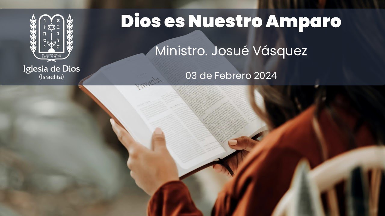 Dios es Nuestro Amparo - Min. Josué Vásquez 03/Febrero/2024