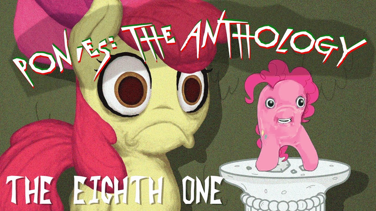 Ponies: The Anthology 8 - JakeWhyman Compilation