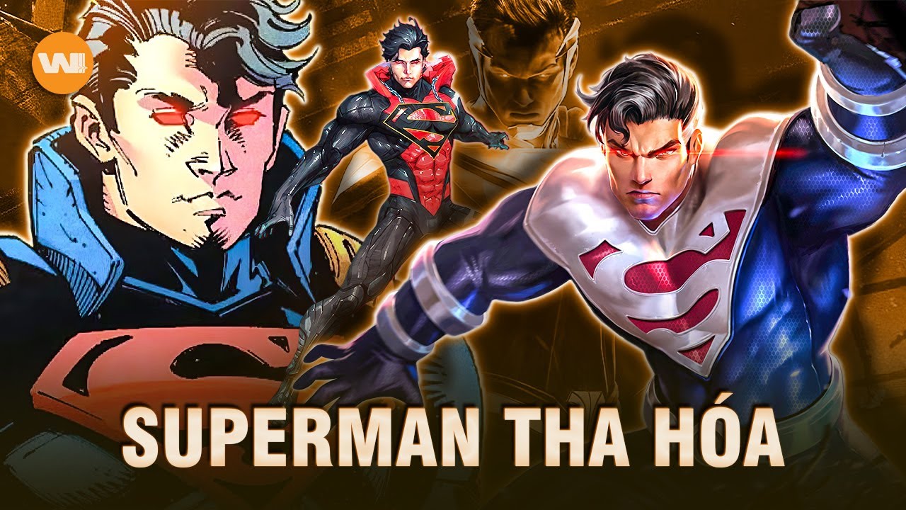 NHỮNG SUPERMAN THA HÓA VÀ ĐÁNG SỢ NHẤT TRONG VŨ TRỤ DC