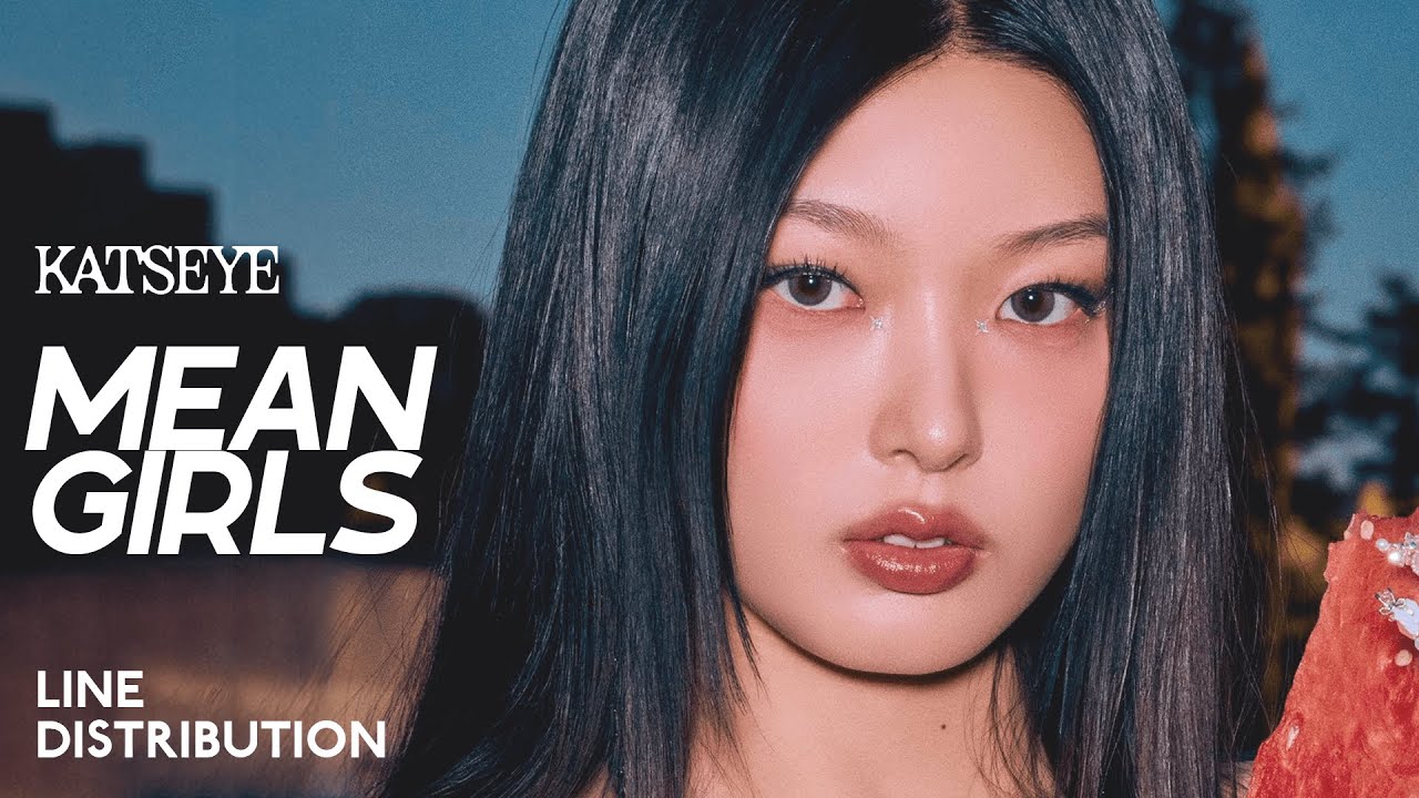 KATSEYE — Mean Girls | Line Distribution