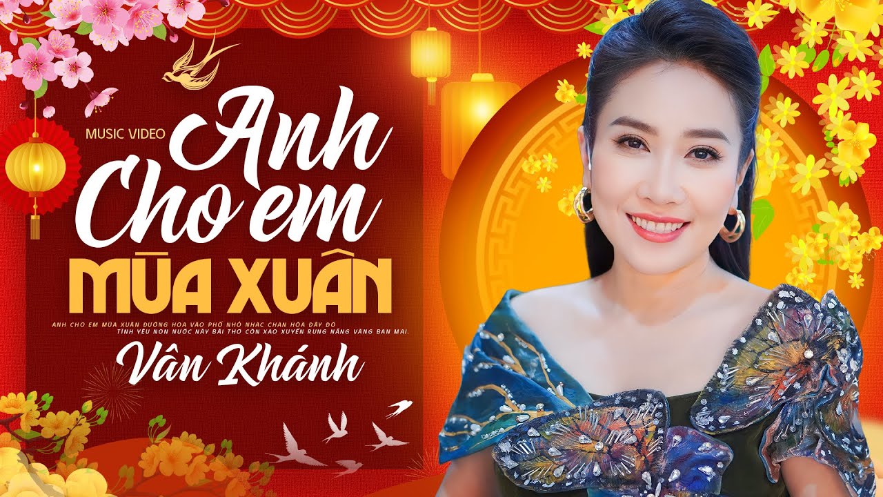 Anh Cho EM Mùa Xuân - Vân Khánh | Nhạc Xuân Mới Tươi Vui Hay Nhất