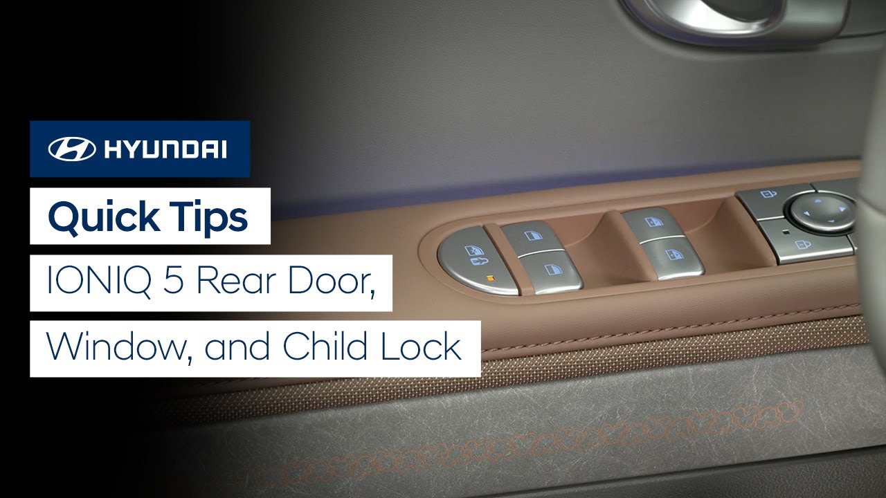 Quick Tip: IONIQ 5 Rear Door, Window, and Child Lock