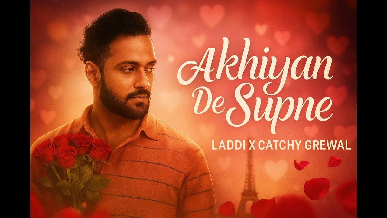 Akhiyan De Supne (Official Music ) | Laddi Yaar | Catchy Grewal | Latest Punjabi Romantic Song 2025