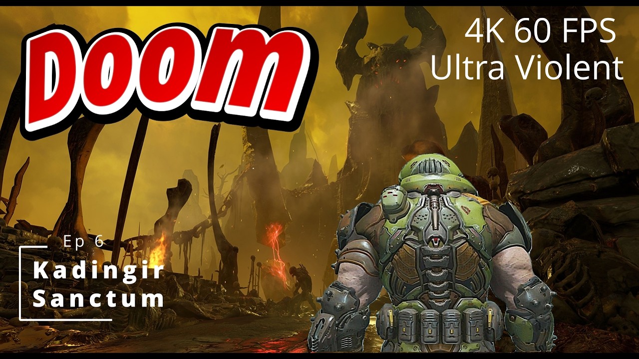 Doom Ep 6 Kadingir Sanctum First time playing on Ultra-Violent 4K 60fps