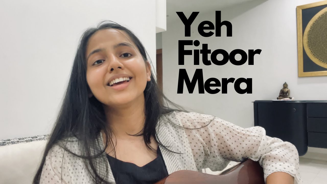 Yeh Fitoor Mera - cover by Aditi Dahikar | Arijit Singh