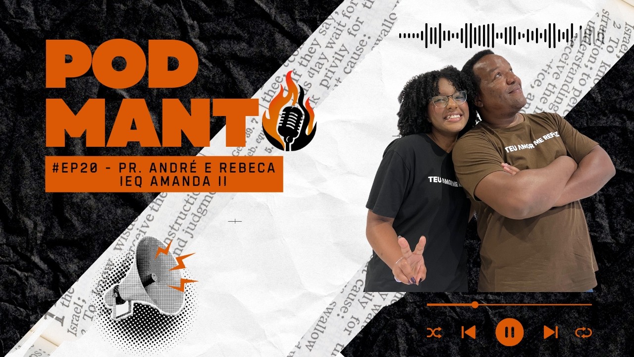 🎙#EP20 | Pr. André e Rebeca - IEQ Amanda II