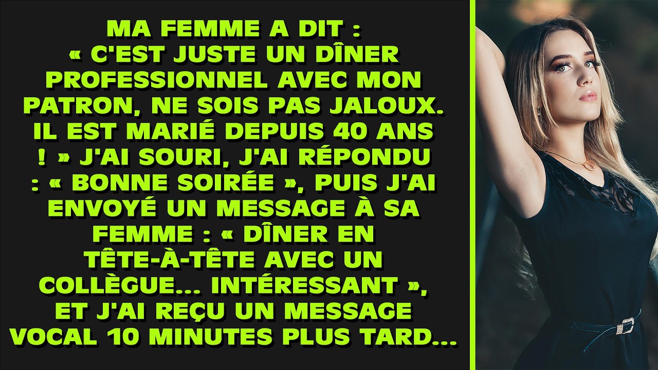 Ma femme a dit : « C'est juste un dîner professionnel avec mon patron, ne sois pas jaloux. Il est