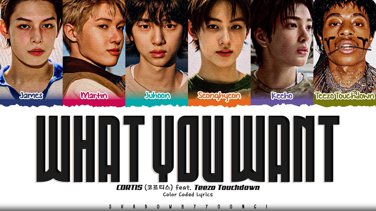CORTIS 'What You Want (feat. Teezo Touchdown)' Lyrics (코르티스 What You Want 가사) [Color Coded_Eng]