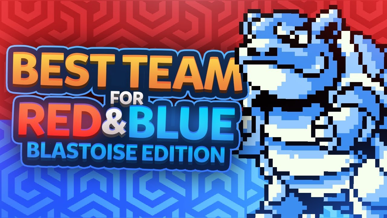 Best Team for Red & Blue: Blastoise Edition