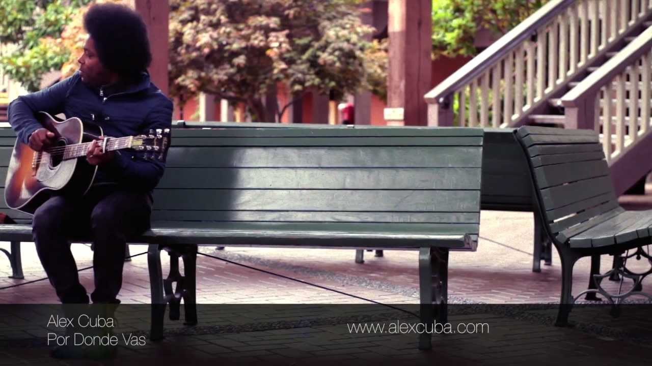 Alex Cuba - Por Donde Vas