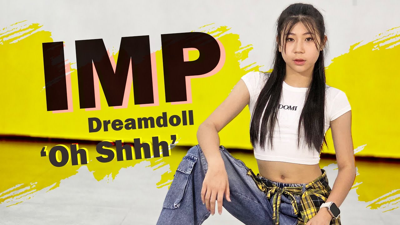 IMP l ' Dreamdoll - oh shhh ' Dance Performance