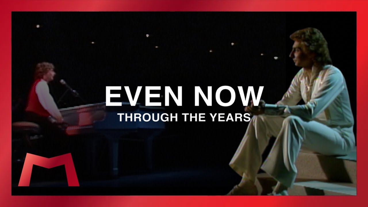 Barry Manilow - Even Now - Through The Years