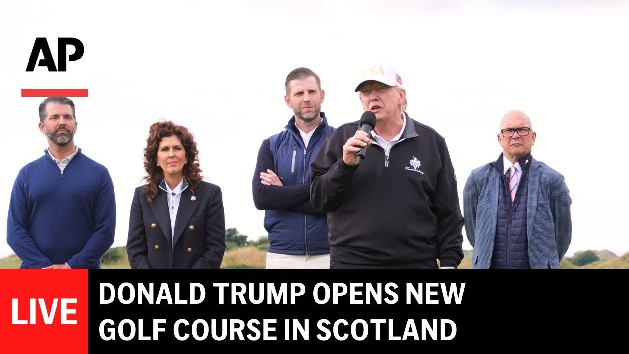 LIVE: Trump opens new golf course in Aberdeen, Scotland