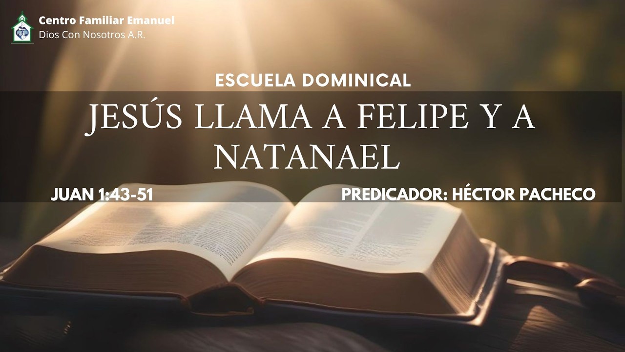 Escuela Dominical: Jesús llama  a Felipe y a Natanael