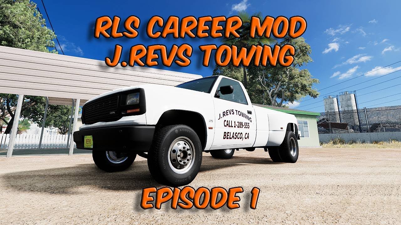 RLS Career Mod - J. Revs Towing - Episode 1