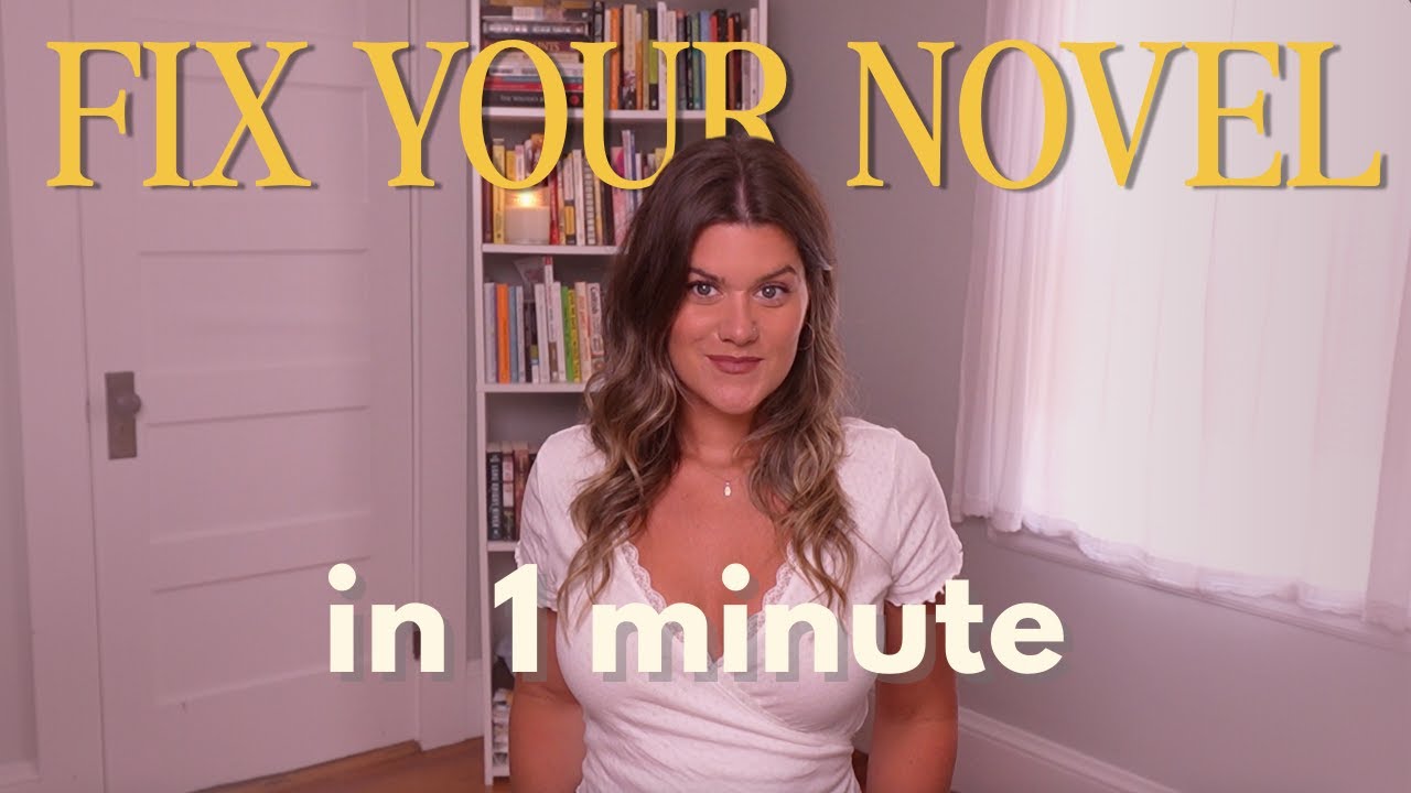9 ONE MINUTE Fixes to Instantly Improve Your Novel